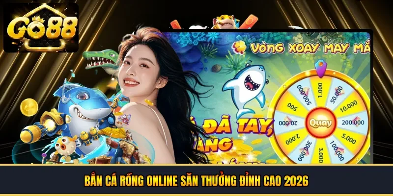 Bắn cá rồng online