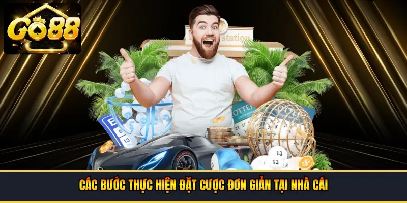 Các bước thực hiện đặt cược đơn giản tại nhà cái