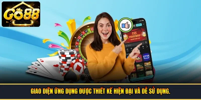 Giao diện ứng dụng được thiết kế hiện đại và dễ sử dụng