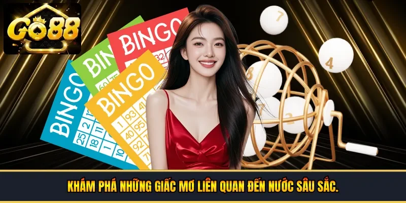Khám phá những giấc mơ liên quan đến nước sâu sắc
