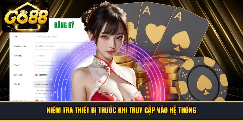 Kiểm tra thiết bị trước khi truy cập vào hệ thống