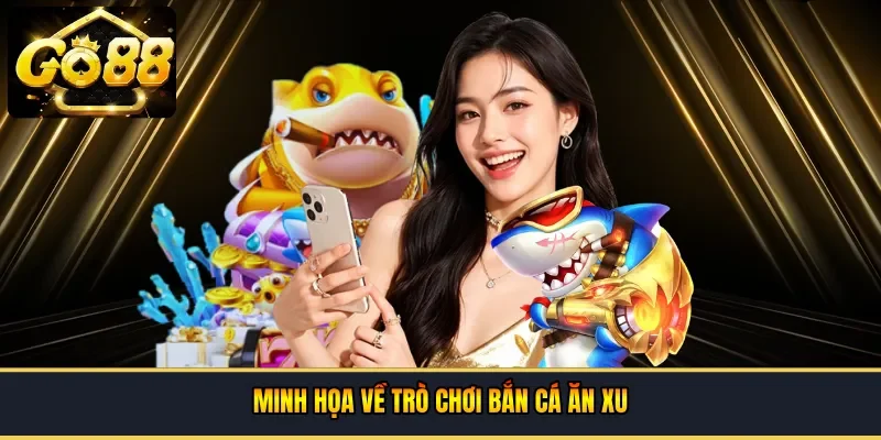 Trò chơi bắn cá ăn xu