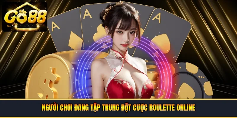 người chơi đang tập trung đặt cược roulette online