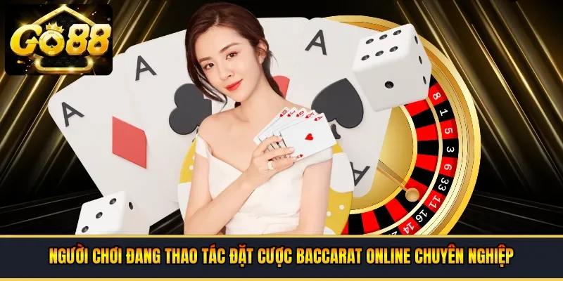 Người chơi đang thao tác đặt cược baccarat online chuyên nghiệp