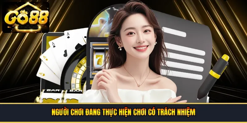 Người chơi đang thực hiện chơi có trách nhiệm