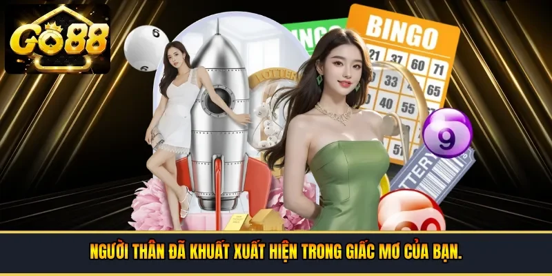 Người thân đã khuất xuất hiện trong giấc mơ của bạn