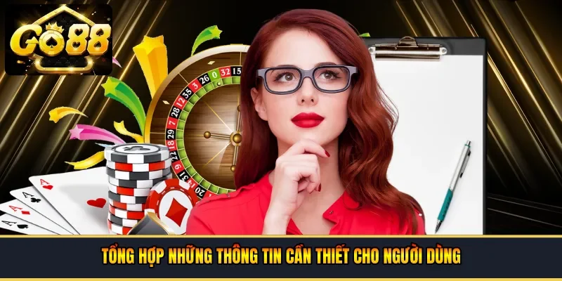Tổng hợp những thông tin cần thiết cho người dùng